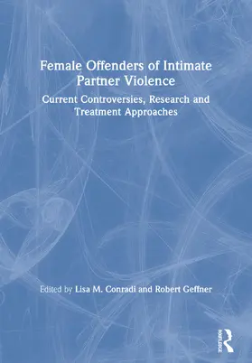 Conradi / Geffner |  Female Offenders of Intimate Partner Violence | Buch |  Sack Fachmedien