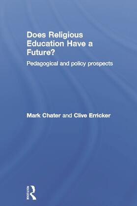 Chater / Erricker |  Does Religious Education Have a Future? | Buch |  Sack Fachmedien