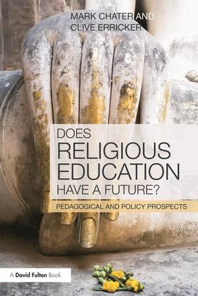 Chater / Erricker |  Does Religious Education Have a Future? | Buch |  Sack Fachmedien