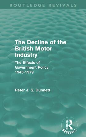 Dunnett |  The Decline of the British Motor Industry (Routledge Revivals) | Buch |  Sack Fachmedien