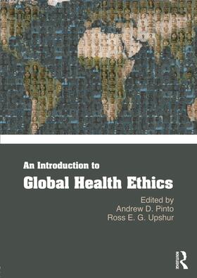 Pinto / Upshur |  An Introduction to Global Health Ethics | Buch |  Sack Fachmedien