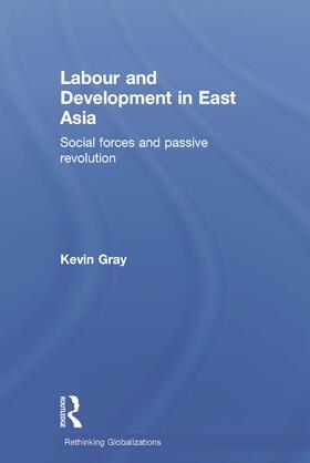 Gray |  Labour and Development in East Asia | Buch |  Sack Fachmedien