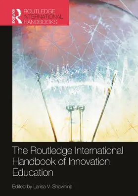 Shavinina |  The Routledge International Handbook of Innovation Education | Buch |  Sack Fachmedien