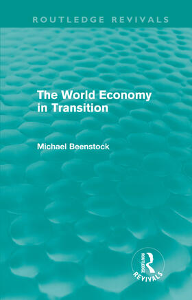 Beenstock |  The World Economy in Transition (Routledge Revivals) | Buch |  Sack Fachmedien