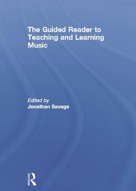 Savage |  The Guided Reader to Teaching and Learning Music | Buch |  Sack Fachmedien