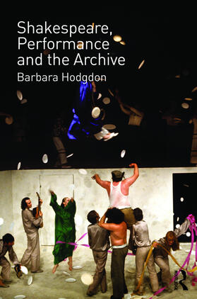 Hodgdon |  Shakespeare, Performance and the Archive | Buch |  Sack Fachmedien