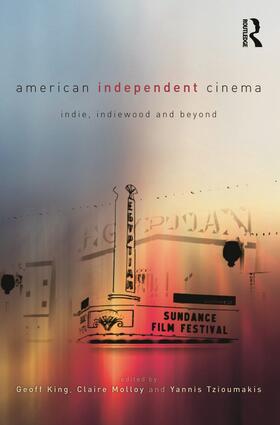King / Molloy / Tzioumakis |  American Independent Cinema | Buch |  Sack Fachmedien