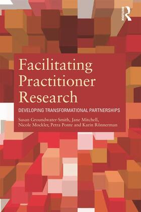Mitchell / Groundwater-Smith / Ronnerman |  Facilitating Practitioner Research | Buch |  Sack Fachmedien