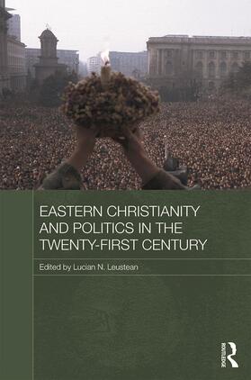 Leustean |  Eastern Christianity and Politics in the Twenty-First Century | Buch |  Sack Fachmedien