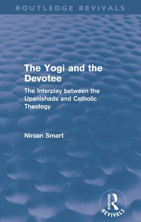 Smart |  The Yogi and the Devotee (Routledge Revivals) | Buch |  Sack Fachmedien