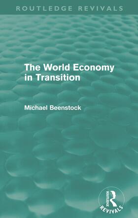 Beenstock |  The World Economy in Transition (Routledge Revivals) | Buch |  Sack Fachmedien