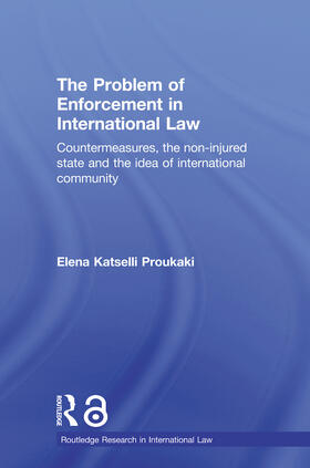 Katselli Proukaki | The Problem of Enforcement in International Law | Buch | 978-0-415-68552-8 | sack.de