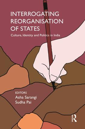 Sarangi / Pai |  Interrogating Reorganisation of States | Buch |  Sack Fachmedien
