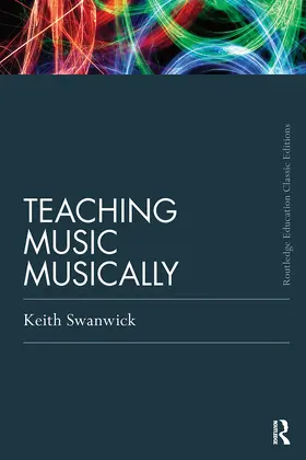 Swanwick |  Teaching Music Musically (Classic Edition) | Buch |  Sack Fachmedien