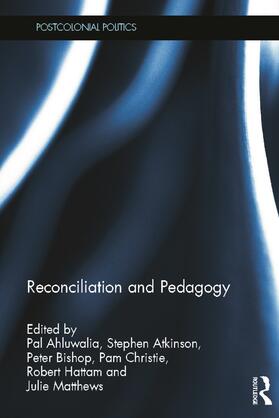 Ahluwalia / Atkinson / Bishop |  Reconciliation and Pedagogy | Buch |  Sack Fachmedien