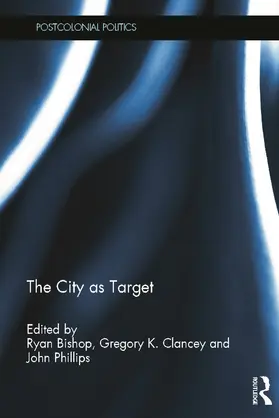 Bishop / Clancey / Phillips |  The City as Target | Buch |  Sack Fachmedien