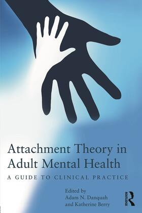 Danquah / Berry |  Attachment Theory in Adult Mental Health | Buch |  Sack Fachmedien