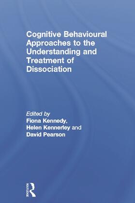 Kennedy / Kennerley / Pearson |  Cognitive Behavioural Approaches to the Understanding and Treatment of Dissociation | Buch |  Sack Fachmedien