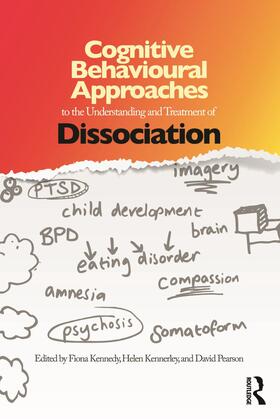 Pearson / Kennedy / Kennerley |  Cognitive Behavioural Approaches to the Understanding and Treatment of Dissociation | Buch |  Sack Fachmedien