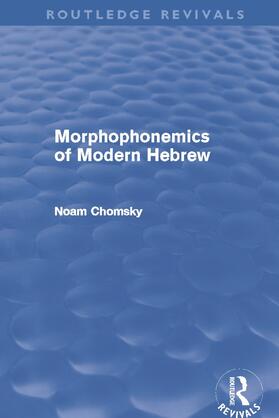 Chomsky |  Morphophonemics of Modern Hebrew | Buch |  Sack Fachmedien