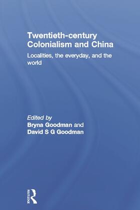 Goodman |  Twentieth Century Colonialism and China | Buch |  Sack Fachmedien