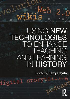 Haydn |  Using New Technologies to Enhance Teaching and Learning in History | Buch |  Sack Fachmedien