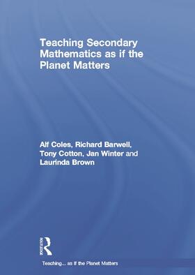 Coles / Barwell / Cotton |  Teaching Secondary Mathematics as if the Planet Matters | Buch |  Sack Fachmedien