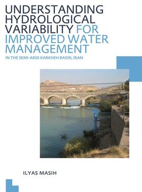 Masih |  Understanding Hydrological Variability for Improved Water Management in the Semi-Arid Karkheh Basin, Iran | Buch |  Sack Fachmedien