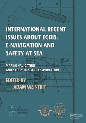 Weintrit |  International Recent Issues about ECDIS, e-Navigation and Safety at Sea | Buch |  Sack Fachmedien