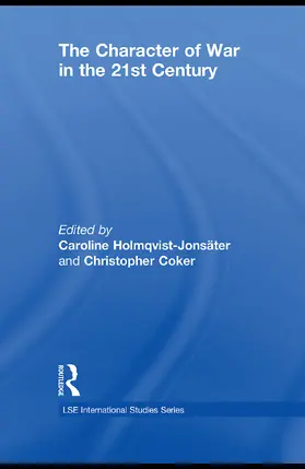 Holmqvist-Jonsäter / Coker |  The Character of War in the 21st Century | Buch |  Sack Fachmedien