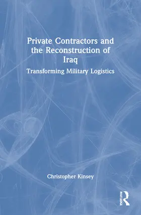 Kinsey |  Private Contractors and the Reconstruction of Iraq | Buch |  Sack Fachmedien