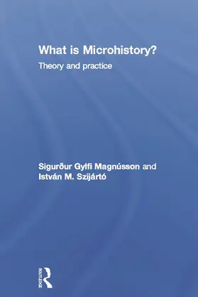 Magnússon / Szijártó |  What is Microhistory? | Buch |  Sack Fachmedien