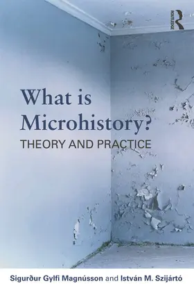 Magnússon / Szijártó |  What is Microhistory? | Buch |  Sack Fachmedien