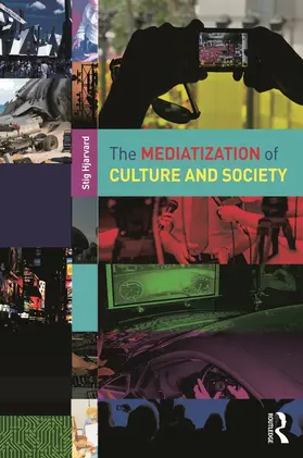 Hjarvard |  The Mediatization of Culture and Society | Buch |  Sack Fachmedien