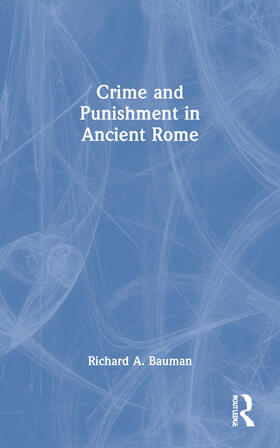 Bauman |  Crime and Punishment in Ancient Rome | Buch |  Sack Fachmedien