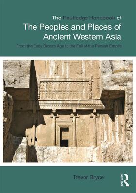 Bryce |  The Routledge Handbook of the Peoples and Places of Ancient Western Asia | Buch |  Sack Fachmedien