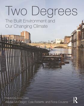 McGregor / Roberts / Cousins |  Two Degrees: The Built Environment and Our Changing Climate | Buch |  Sack Fachmedien