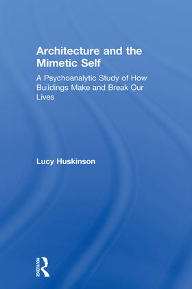 Huskinson |  Architecture and the Mimetic Self | Buch |  Sack Fachmedien