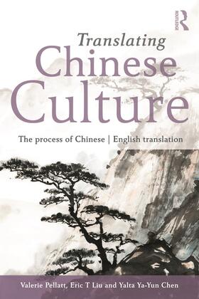 Pellatt / Liu / Chen |  Translating Chinese Culture | Buch |  Sack Fachmedien