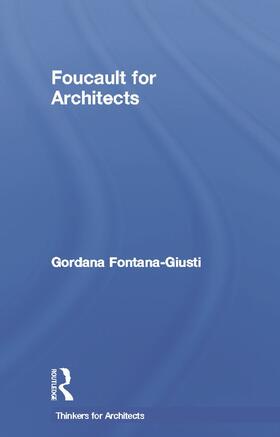 Fontana-Giusti |  Foucault for Architects | Buch |  Sack Fachmedien