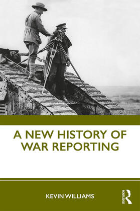 Williams |  A New History of War Reporting | Buch |  Sack Fachmedien