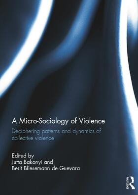 Bakonyi / Bliesemann de Guevara |  A Micro-Sociology of Violence | Buch |  Sack Fachmedien