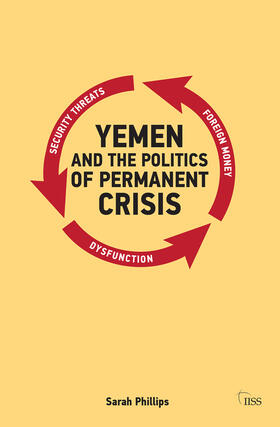 Phillips |  Yemen and the Politics of Permanent Crisis | Buch |  Sack Fachmedien