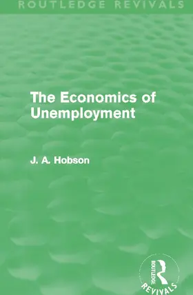 Hobson |  The Economics of Unemployment | Buch |  Sack Fachmedien