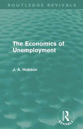 Hobson |  The Economics of Unemployment | Buch |  Sack Fachmedien