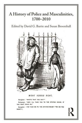 Barrie / Broomhall |  A History of Police and Masculinities, 1700-2010 | Buch |  Sack Fachmedien