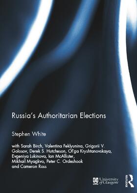 White |  Russia's Authoritarian Elections | Buch |  Sack Fachmedien
