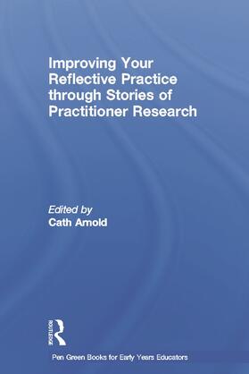 Arnold |  Improving Your Reflective Practice through Stories of Practitioner Research | Buch |  Sack Fachmedien