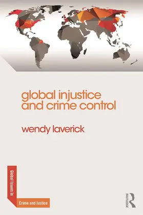 Laverick | Global Injustice and Crime Control | Buch | 978-0-415-69746-0 | sack.de