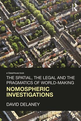 Delaney |  The Spatial, the Legal and the Pragmatics of World-Making | Buch |  Sack Fachmedien
